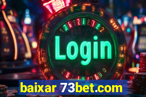 baixar 73bet.com